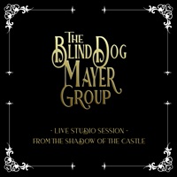 Cover-Blind-Dog-Mayer-Group-Live-Studio-Session-From-Shadow-Castle-k